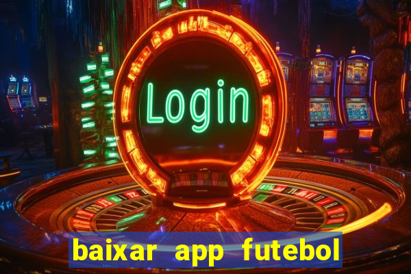 baixar app futebol da hora 3.7